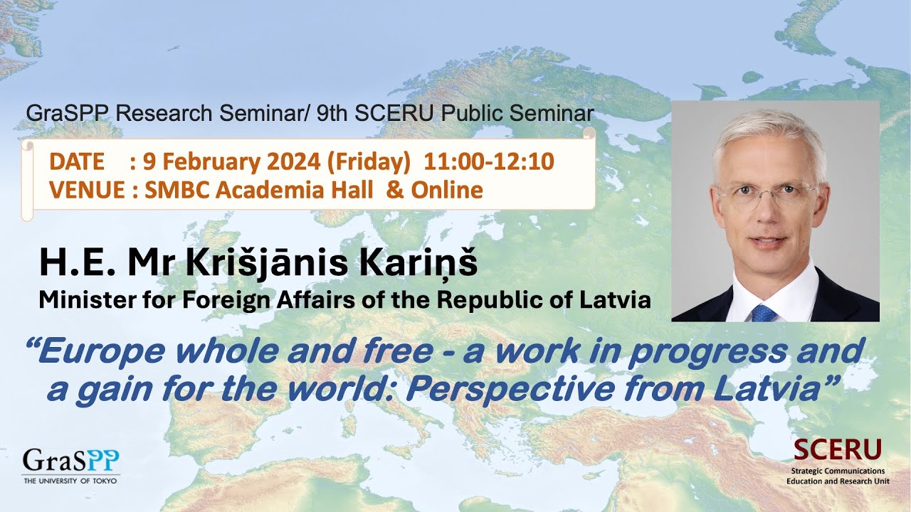 The 9th SCERU Public Seminar: Europe whole and free - a work in progress and a gain for the world: Perspective from Latvia [EN]